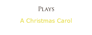 
Plays A Christmas Carol