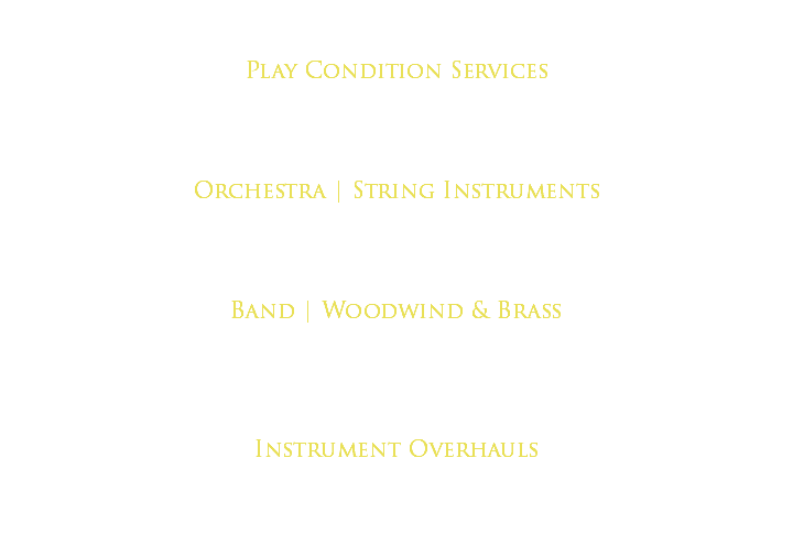  Play Condition Services Orchestra | String Instruments Band | Woodwind & Brass Instrument Overhauls
